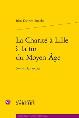 La charité à Lille à la fin du Moyen âge, Sauver les riches