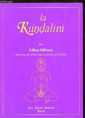 La Kundalini, étude d'ensemble d'après les textes du Śivaïsme non dualiste du Kaśmir