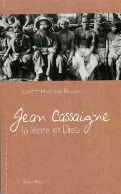 Jean Cassaigne - la lèpre et Dieu