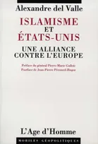L'islamisme et les États-Unis - une alliance contre l'Europe, une alliance contre l'Europe