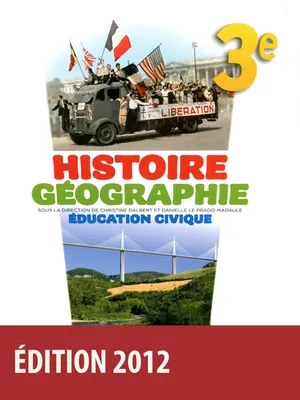 Histoire Géographie Éducation civique 3e 2012 Manuel de l'élève Grand format