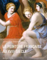 Les écrits de Jacques Thuillier, 2, La Peinture française au XVIIe siècle, Les écrits de Jacques Thuillier - T. 2