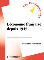 L'économie francaise depuis 1945 - Livre de l'élève - Edition 2001
