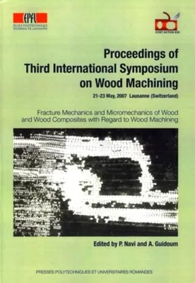 Proceedings of third International symposium on wood machining, 21-23 May, 2007, Lausanne (Switzerland)
