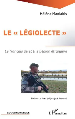 Le légiolecte, Le français de, et à la légion étrangère