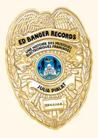 Ed Banger Records - Une histoire des musiques électroniques françaises