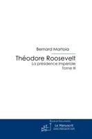 Theodore Roosevelt, La Présidence Impériale
