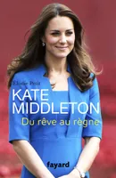 Kate Middleton, Du rêve au règne