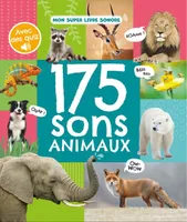175 sons animaux : mon super livre sonore
