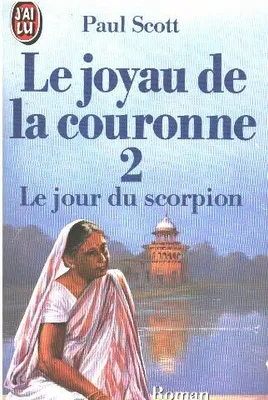 Le Joyau de la Couronne ., 2, Quatuor indien  t2 le jour du scorpion (Le)