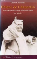 Hélène de Chappotin (1839-1904) et les Franciscaines missionnaires de Marie, oser sa vie