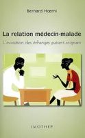 La relation médecin-malade, l'évolution des échanges patient-soignant