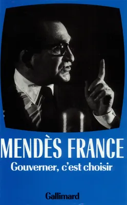 Œuvres complètes  / Pierre Mendès France, 3, Œuvres complètes, III : Gouverner c'est choisir, (1954-1955)