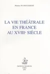 Livres Littérature et Essais littéraires Théâtre La vie théâtrale en France au XVIIIe siècle Martine de Rougemont
