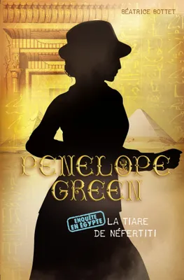 4, Penelope Green - La tiare de Néfertiti, Penelope Green - Volume 4