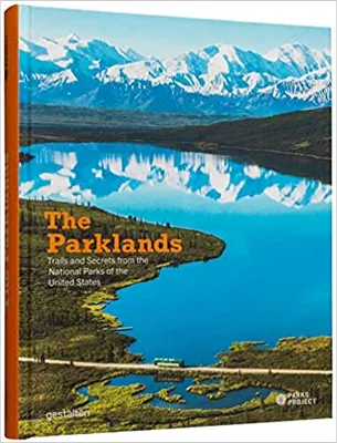 The parklands, Trails and secrets from the national arks of the United States