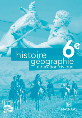 Histoire-Géographie Education civique 6e - Livre du professeur, Edition 2013