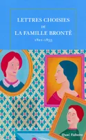 Lettres choisies de la famille Brontë, (1821-1855)
