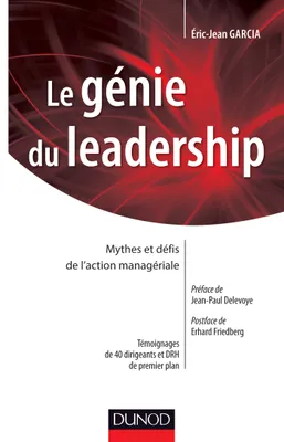 Le génie du leadership - Mythes et défis de l'action managériale-Prix du Livre sur le Leadership 2, Mythes et défis de l'action managériale - Prix du Livre sur le Leadership 2013