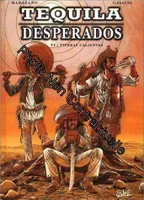 Tequila desperados., 1, Tequilla Desperado - Tome 1 - Tierras Calientes