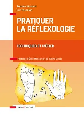 Pratiquer la réflexologie - 2e éd., Techniques et métier