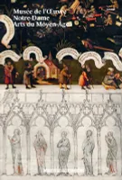 Musée de l'Oeuvre Notre-Dame, arts du Moyen-âge, Guide