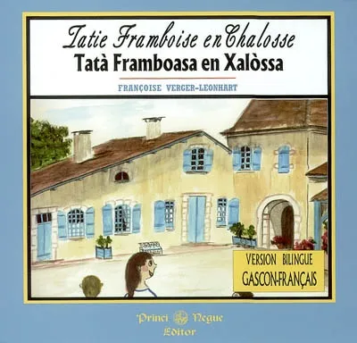 Tatie Framboise en Chalosse / Tatà Framboasa en Xalossa Françoise Verger