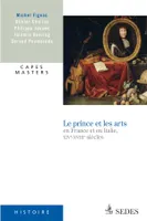Le prince et les arts en France et en Italie, XIVe - XVIIIe siècles