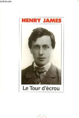 [2], Le Tour d'écrou, Henry James Le Tour d'écrou Grands écrivains, trad. de l'américain par M. Le Corbeiller