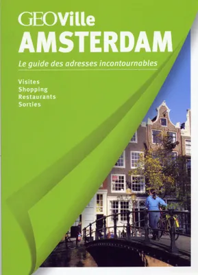 Amsterdam, le guide des adresses incontournables