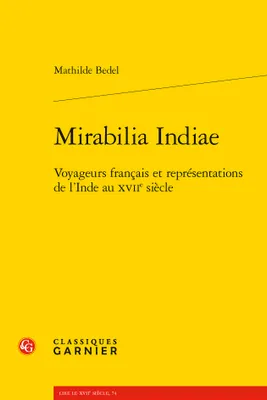 Mirabilia Indiae, Voyageurs français et représentations de l'inde au xviie siècle