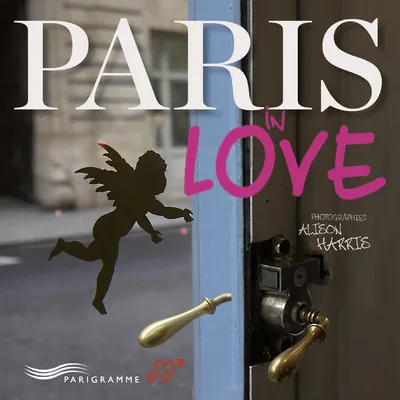 Livres Loisirs Voyage Guide de voyage Paris in love Alison Harris