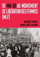 De Mai 68 au Mouvement de Libération des Femmes (MLF), Témoignages et retours critiques