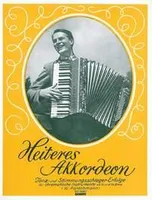 Heiteres Akkordeon, Tanz- und Stimmungsschlager-Erfolge (ab 12 und 24 Bässe). accordion.