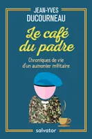 Le café du Padre, Chroniques de vie d´un aumônier militaire