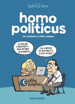 1, Homo politicus / Un ministre à Pôle emploi