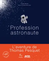 Profession astronaute, L'aventure de Thomas Pesquet