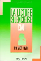 La Lecture silencieuse, CM1 ., 1, Lecture silencieuse et active CM1 Tome I
