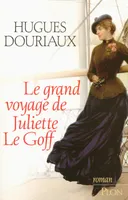 Le grand voyage de Juliette le Goff, roman