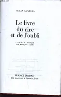 Le Livre du rire et de l'oubli [Hardcover] Kundera, Milan and Kérel, François