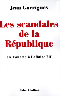 Les scandales de la République de Panama à l'affaire Elf, de Panama à l'affaire Elf