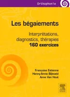 Les bégaiements, Interprétations, diagnostics, thérapies - 160 exercices