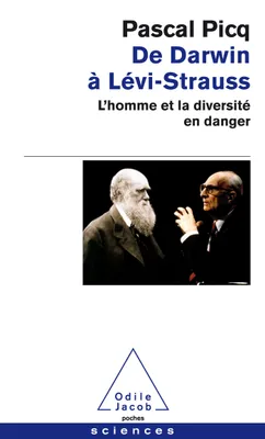 De Darwin à Lévi-Strauss, L’homme et la diversité en danger