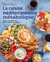 La cuisine méditerranéenne métabolique, Pour transformer son corps et sa santé