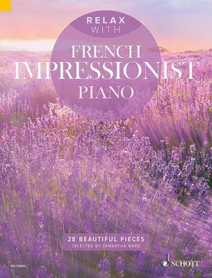 Relax with French Impressionist Piano, 28 Beautiful Pieces. piano.