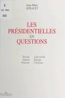 Les présidentielles en questions : travail, nation, pouvoir, lien social, Europe, citoyens