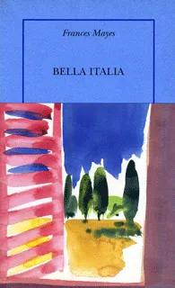 Livres Littérature et Essais littéraires Romans contemporains Etranger Bella Italia, La douceur de vivre en Italie Frances Mayes