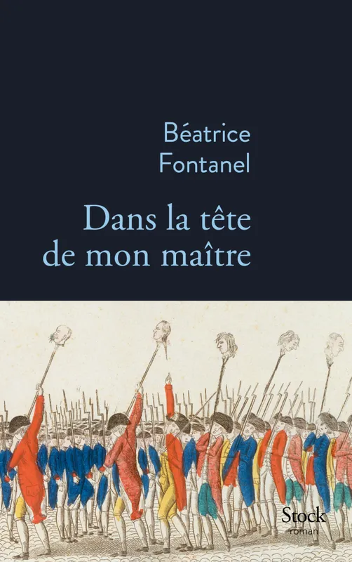 Livres Littérature et Essais littéraires Romans contemporains Francophones Dans la tête de mon maître / roman Béatrice Fontanel
