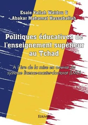 Politiques éducatives de l’enseignement supérieur au tchad, l’ère de la mise en oeuvre du système licence-master-doctorat (LMD)