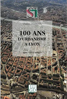 100 ans d'urbanisme a lyon